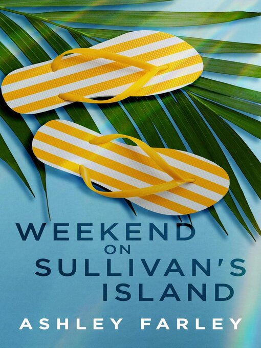 Title details for Weekend on Sullivan's Island by Ashley Farley - Available